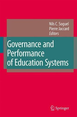 Governance and Performance of Education Systems by Nils C. Soguel 9781402064456