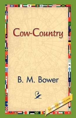 Cow-Country by B M Bower 9781421830322