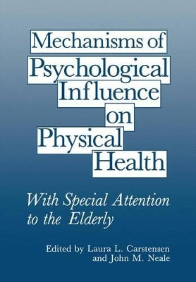 Mechanisms of Psychological Influence on Physical Health: With Special Attention to the Elderly by Laura L. Carstensen 9781461280767