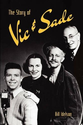 The Story of Vic & Sade by Bill Idelson 9781593930615