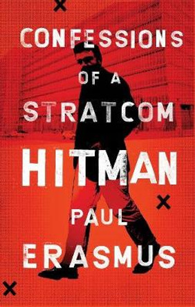 Confessions of a Stratcom Hitman by Paul Erasmus