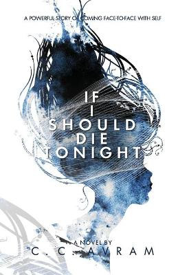 If I Should Die Tonight by C C Avram 9781087877129