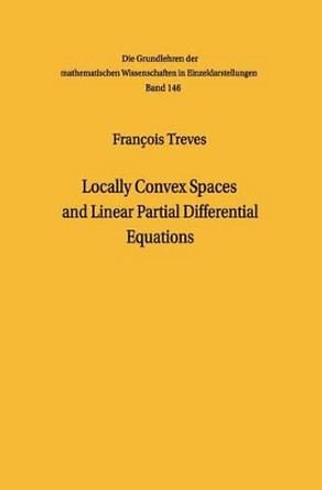 Locally Convex Spaces and Linear Partial Differential Equations by Francois Treves 9783642873737