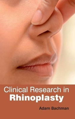 Clinical Research in Rhinoplasty by Adam Bachman 9781632420855