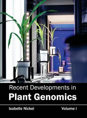 Recent Developments in Plant Genomics: Volume I by Isabelle Nickel 9781632395368