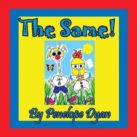 The Same! by Penelope Dyan 9781614773481