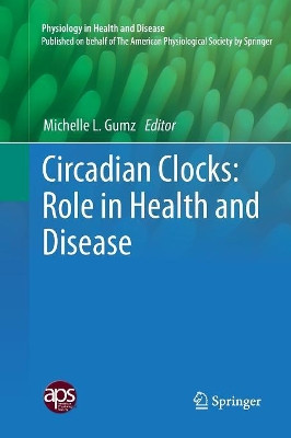 Circadian Clocks: Role in Health and Disease by Michelle L. Gumz 9781493980543