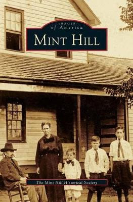 Mint Hill by The Mint Hill Historical Society 9781531612351