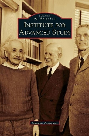 Institute for Advanced Study by Linda G Arntzenius 9781531648749