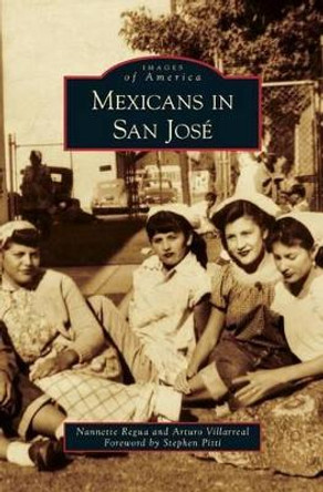 Mexicans in San Jose by Nannette Regua 9781531645595