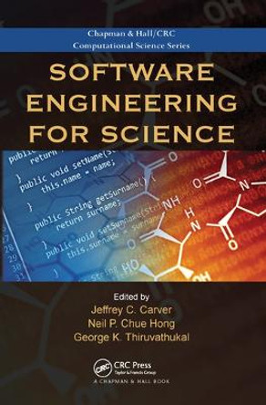 Software Engineering for Science by Jeffrey C. Carver