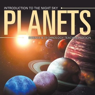 Planets Introduction to the Night Sky Science & Technology Teaching Edition by Baby Professor 9781683056348