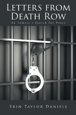 Letters from Death Row: An Inmate's Search for Peace by Erin Taylor Daniels 9781643499086