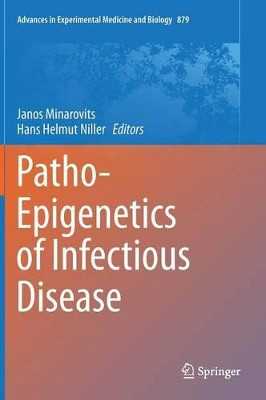 Patho-Epigenetics of Infectious Disease by Janos Minarovits 9783319247366
