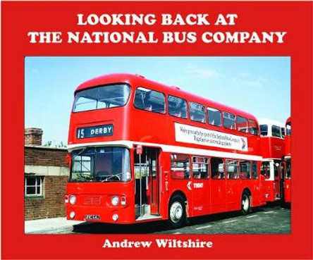 Looking Back at the National Bus Company by Andrew Wiltshire