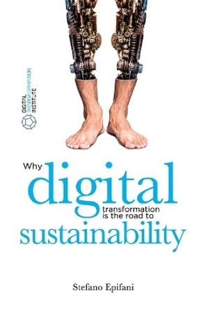 Digital Sustainability: Why digital transformation is the road to sustainability by Debora Bartolini 9788894484151