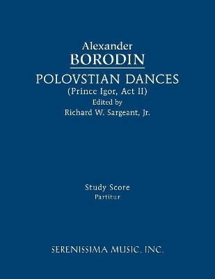 Polovtsian Dances: Study Score by Alexander Borodin 9781608742226