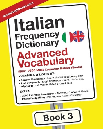 Italian Frequency Dictionary - Advanced Vocabulary: 5001-7500 Most Common Italian Words by Mostusedwords 9789492637024
