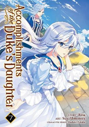 Accomplishments of the Duke's Daughter (Manga) Vol. 7 by Reia