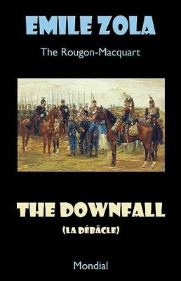 The Downfall (La Debacle. The Rougon-Macquart) by Emile Zola 9781595691118