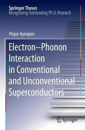 Electron-Phonon Interaction in Conventional and Unconventional Superconductors by Pegor Aynajian 9783642266959