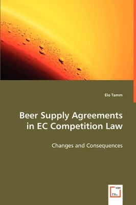 Beer Supply Agreements in EC Competition Law by Elo Tamm 9783639047752