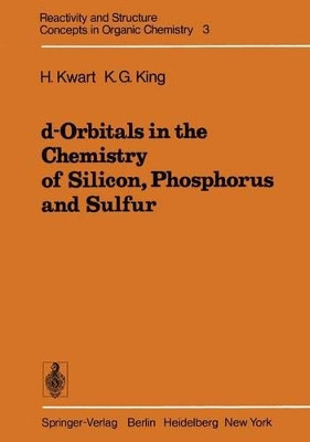 d-Orbitals in the Chemistry of Silicon, Phosphorus and Sulfur by H. Kwart 9783642463440