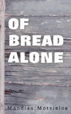 Of Bread Alone by Mandisa Motsieloa 9781844018741