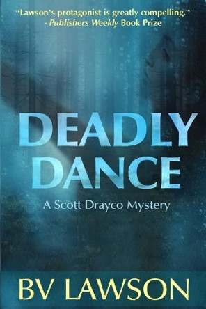 Deadly Dance: A Scott Drayco Mystery by Bv Lawson 9781951752071