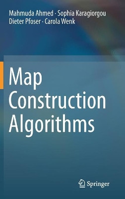 Map Construction Algorithms by Mahmuda Ahmed 9783319251646
