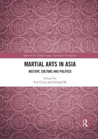 Martial Arts in Asia: History, Culture and Politics by Fan Hong