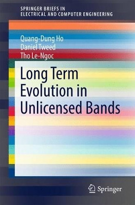 Long Term Evolution in Unlicensed Bands by Quang-Dung Ho 9783319473451