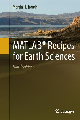 MATLAB (R) Recipes for Earth Sciences by Martin H. Trauth 9783662500330