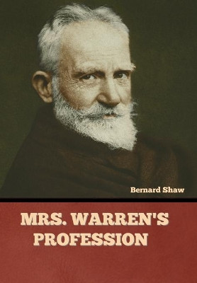 Mrs. Warren's Profession by Bernard Shaw 9781636377919
