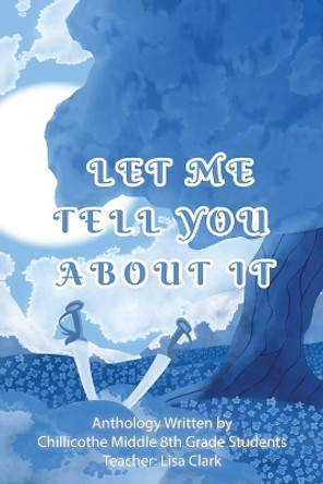 Let Me Tell You About It by Lisa Clark 9781954414983