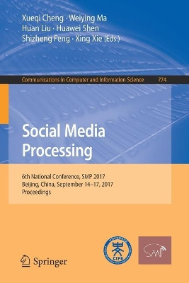 Social Media Processing: 6th National Conference, SMP 2017, Beijing, China, September 14-17, 2017, Proceedings by Xueqi Cheng 9789811068041