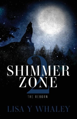 Shimmer Zone 2: The Reborn by Lisa y Whaley 9781953284549