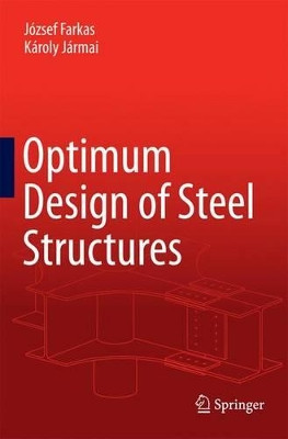 Optimum Design of Steel Structures by Jozsef Farkas 9783642427930