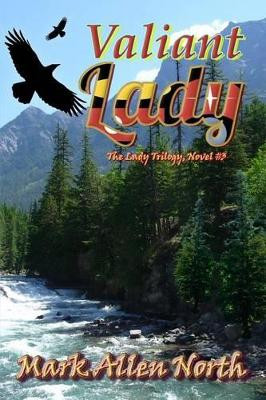 Valiant Lady: Novel #3 by Mark Allen North 9781936442140