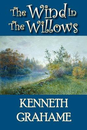 The Wind in the Willows by Kenneth Grahame 9781934648094
