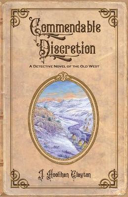 Commendable Discretion by Juliana Hoolihan Clayton 9781736274309