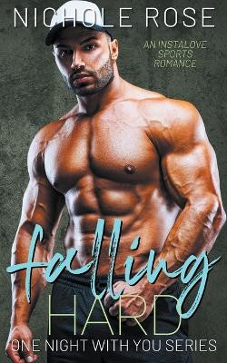 Falling Hard by Nichole Rose 9798215200070