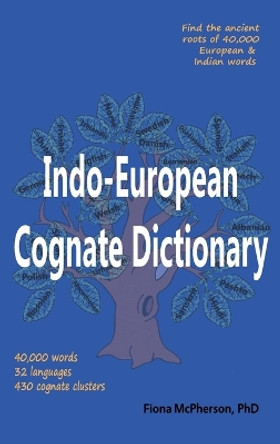 Indo-European Cognate Dictionary by Fiona McPherson 9781927166604
