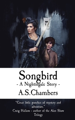 Songbird: A Nightingale Story by A S Chambers 9781838457389