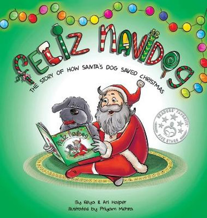 Feliz Navidog: The Story of How Santa's Pet Dog Saved Christmas by Ari Halper 9781734785425 Feliz Navidog: The Story of How Santa's Pet Dog Saved Christmas by Ari Halper 9781734785425
