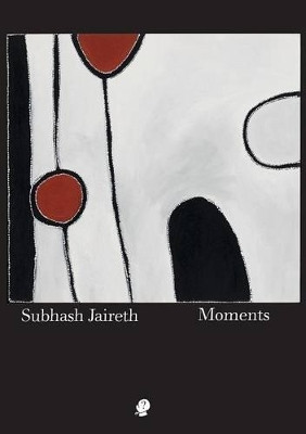 Moments by Subhash Jaireth 9781922186737