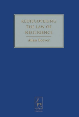 Rediscovering the Law of Negligence by Allan Beever 9781841136868