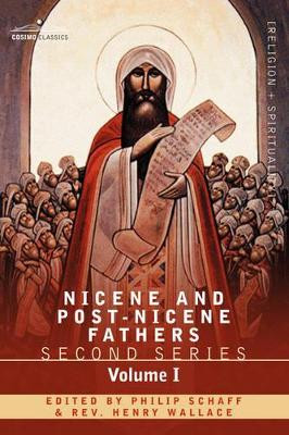 Nicene and Post-Nicene Fathers: Second Series Volume I - Eusebius: Church History, Life of Constantine the Great, Oration in Praise of Constantine by Dr Philip Schaff 9781602065079