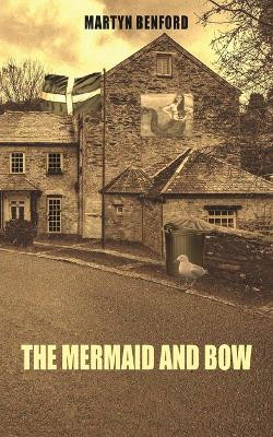The Mermaid and Bow by Martyn Benford 9781789554816
