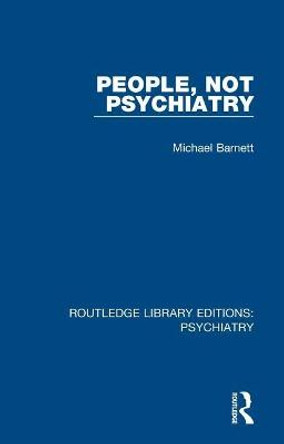 People, Not Psychiatry by Michael Barnett